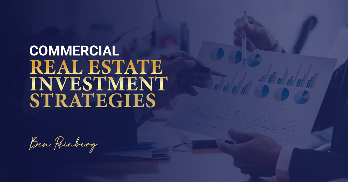Image showcasing Commercial Real Estate Investment Strategies | Ben Reinberg